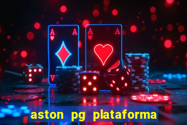 aston pg plataforma de jogos